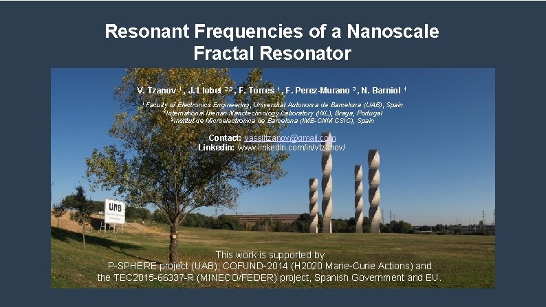 Resonant Frequencies of a Nanoscale Fractal Resonator V. Tzanov 1 , J. Llobet 1