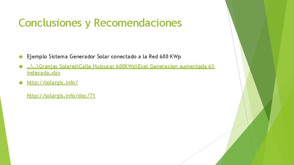 Conclusiones y Recomendaciones Ejemplo Sistema Generador Solar conectado a la Red 600 KWp .