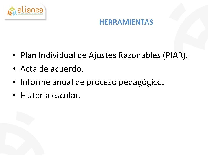 HERRAMIENTAS • • Plan Individual de Ajustes Razonables (PIAR). Acta de acuerdo. Informe anual