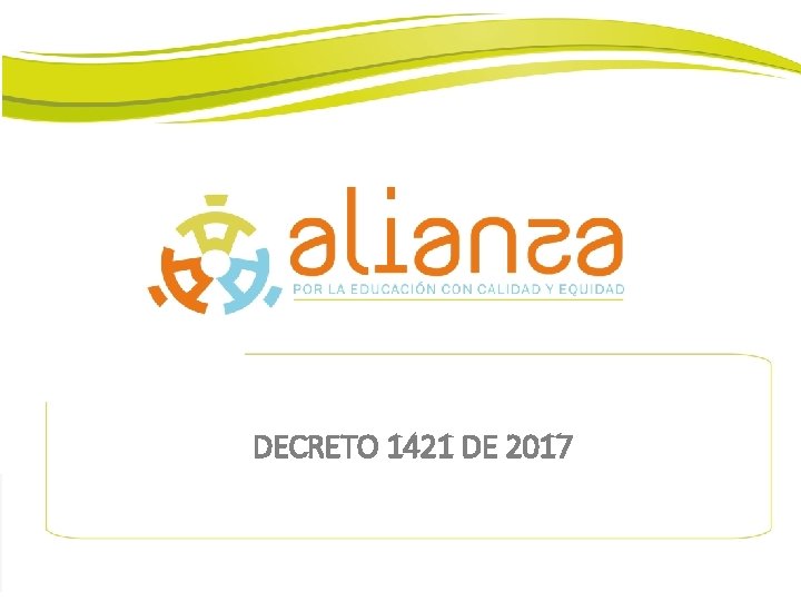 DECRETO 1421 DE 2017 