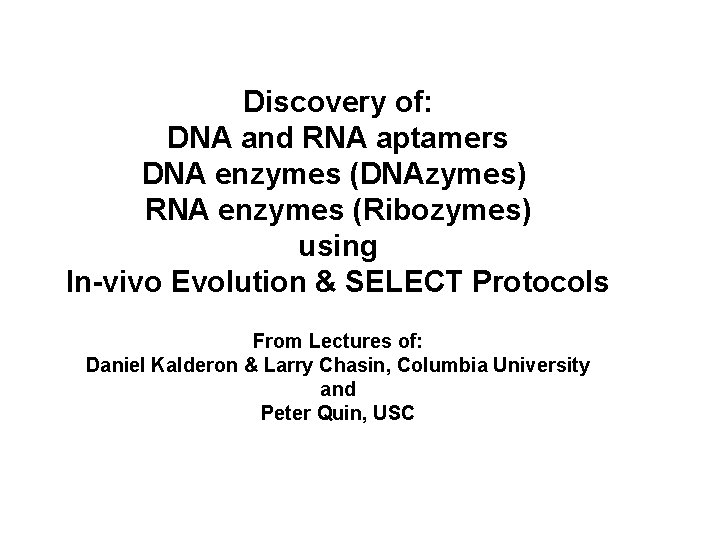 Discovery of DNA and RNA aptamers DNA enzymes