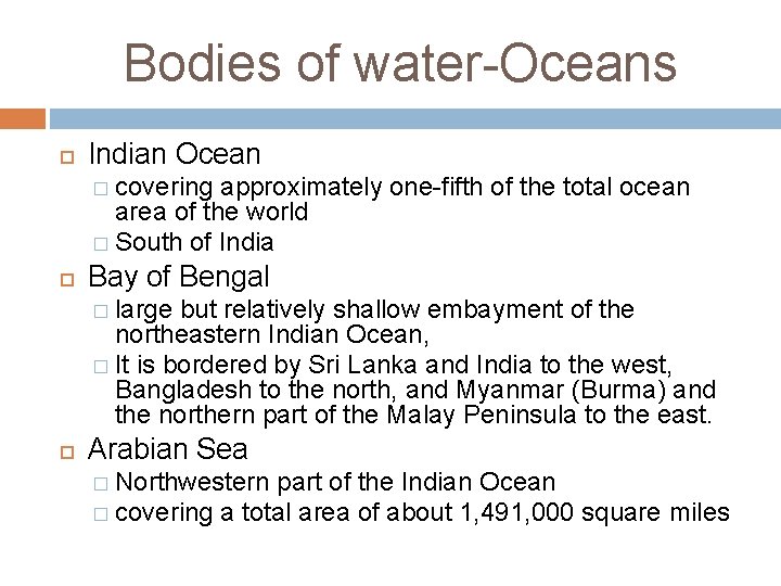 Bodies of water-Oceans Indian Ocean � covering approximately one-fifth of the total ocean area