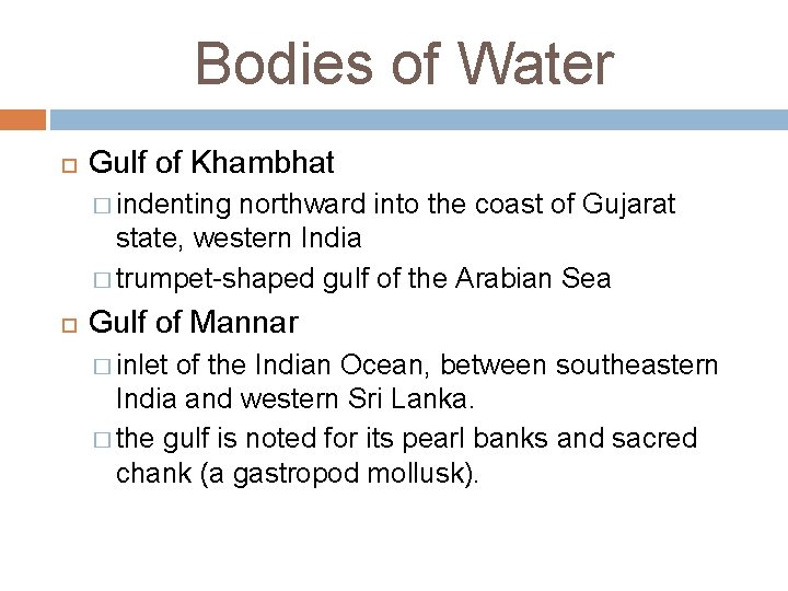 Bodies of Water Gulf of Khambhat � indenting northward into the coast of Gujarat