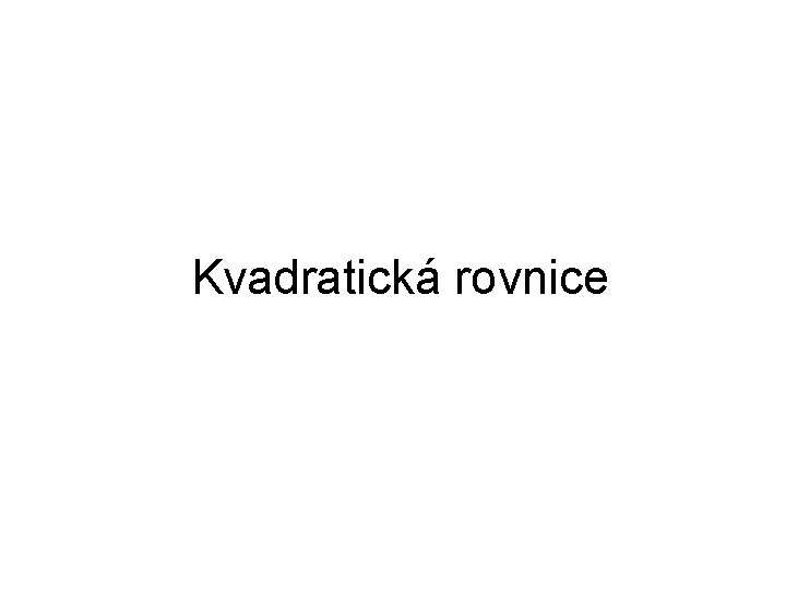 Kvadratická rovnice 