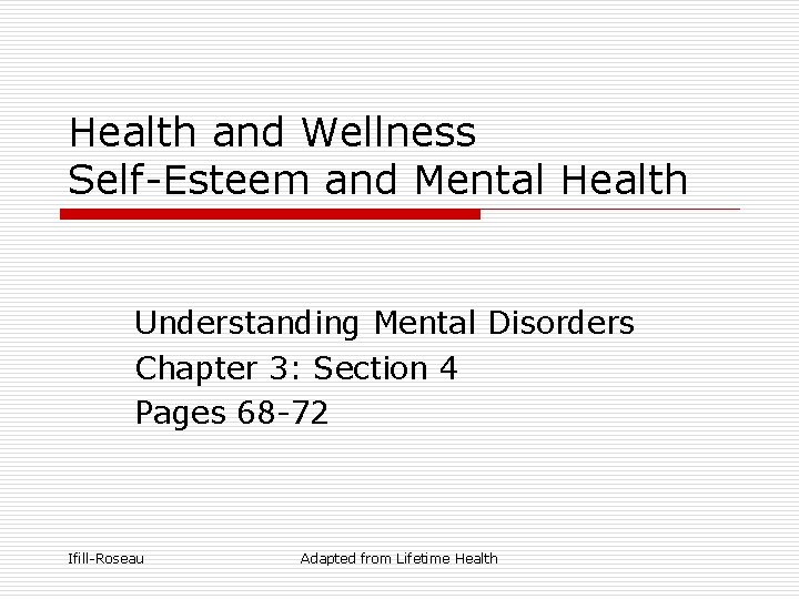 Health and Wellness Self-Esteem and Mental Health Understanding Mental Disorders Chapter 3: Section 4