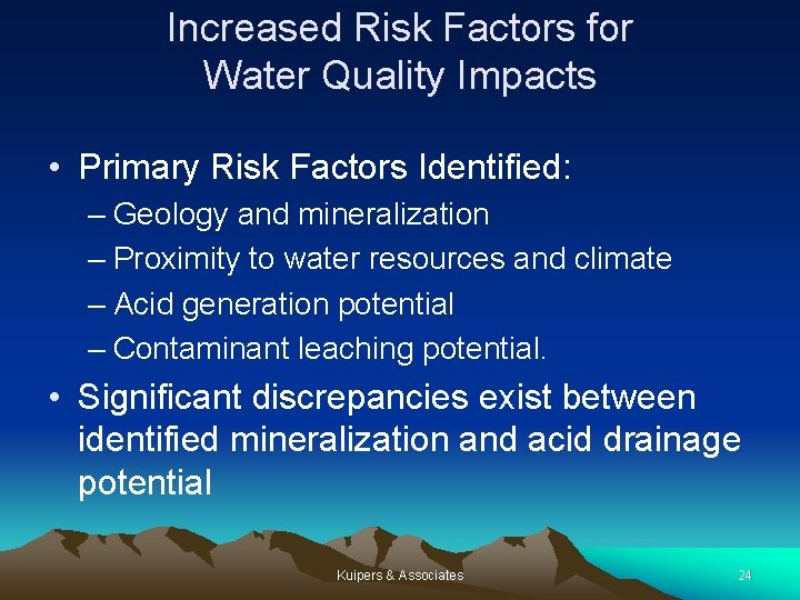 Increased Risk Factors for Water Quality Impacts • Primary Risk Factors Identified: – Geology