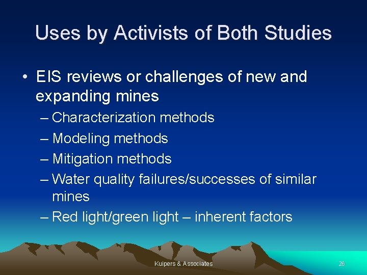 Uses by Activists of Both Studies • EIS reviews or challenges of new and