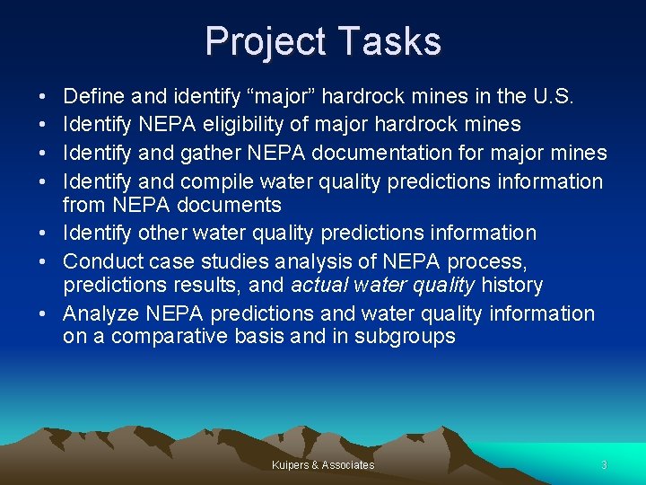 Project Tasks • • Define and identify “major” hardrock mines in the U. S.