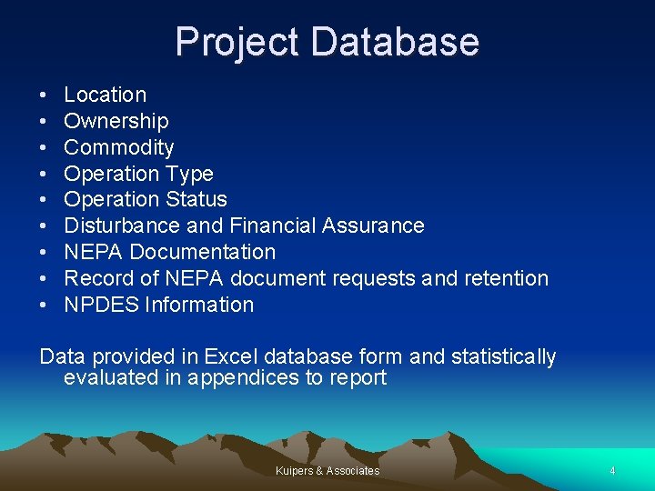 Project Database • • • Location Ownership Commodity Operation Type Operation Status Disturbance and