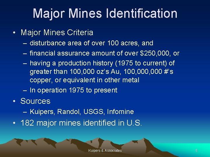 Major Mines Identification • Major Mines Criteria – disturbance area of over 100 acres,