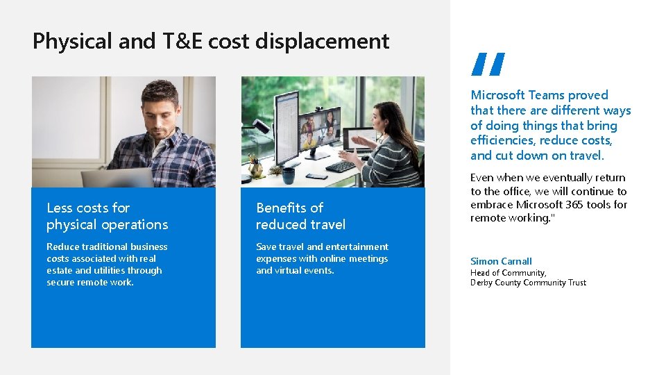 Physical and T&E cost displacement “ Microsoft Teams proved that there are different ways Physical and T&E cost displacement “ Microsoft Teams proved that there are different ways