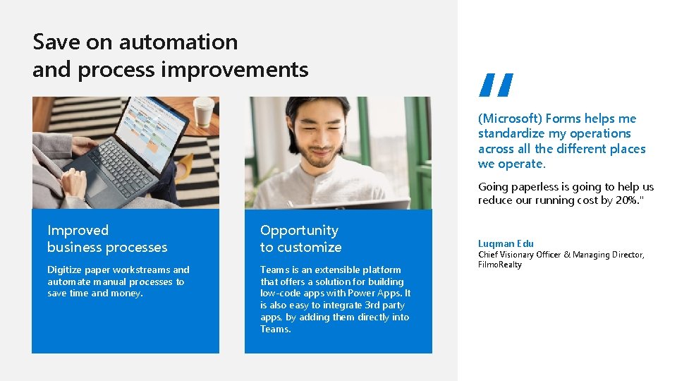 Save on automation and process improvements “ (Microsoft) Forms helps me standardize my operations Save on automation and process improvements “ (Microsoft) Forms helps me standardize my operations