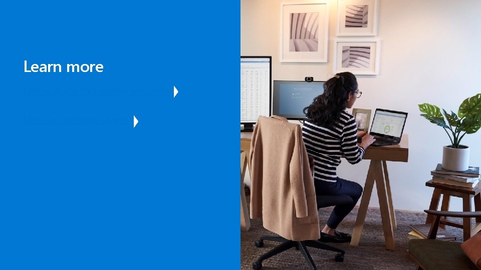 Learn more Microsoft 365 for business web page Microsoft customer stories Learn more Microsoft 365 for business web page Microsoft customer stories