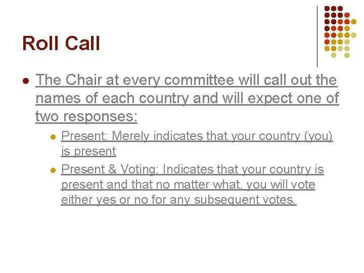 Roll Call l The Chair at every committee will call out the names of