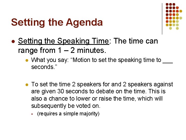 Setting the Agenda l Setting the Speaking Time: The time can range from 1