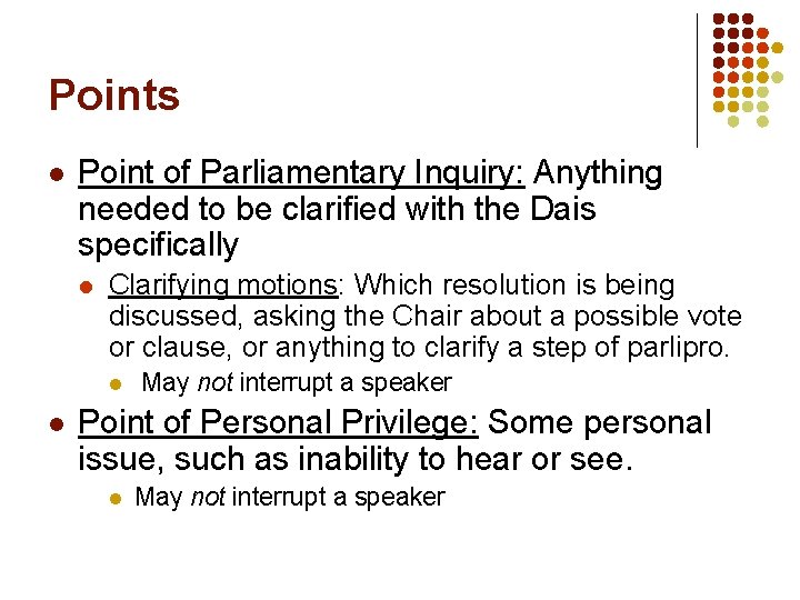 Points l Point of Parliamentary Inquiry: Anything needed to be clarified with the Dais