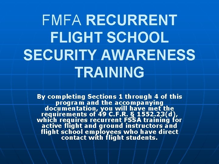 FMFA RECURRENT FLIGHT SCHOOL SECURITY AWARENESS TRAINING By completing Sections 1 through 4 of