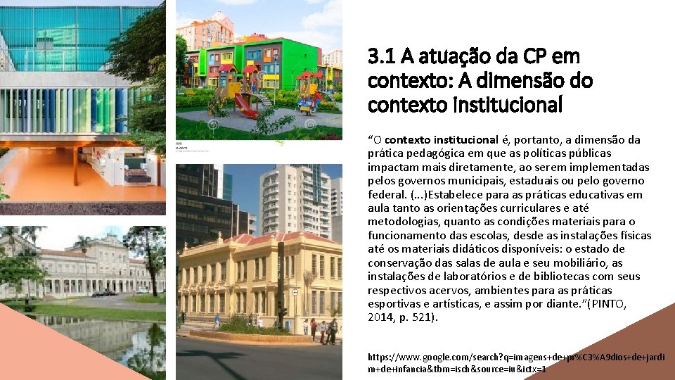 3. 1 A atuação da CP em contexto: A dimensão do contexto institucional “O