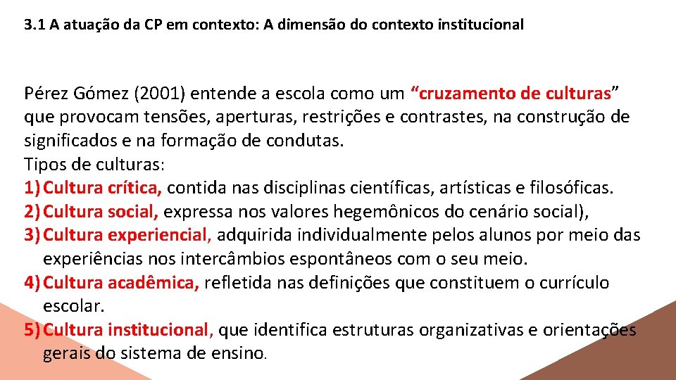 3. 1 A atuação da CP em contexto: A dimensão do contexto institucional Pérez