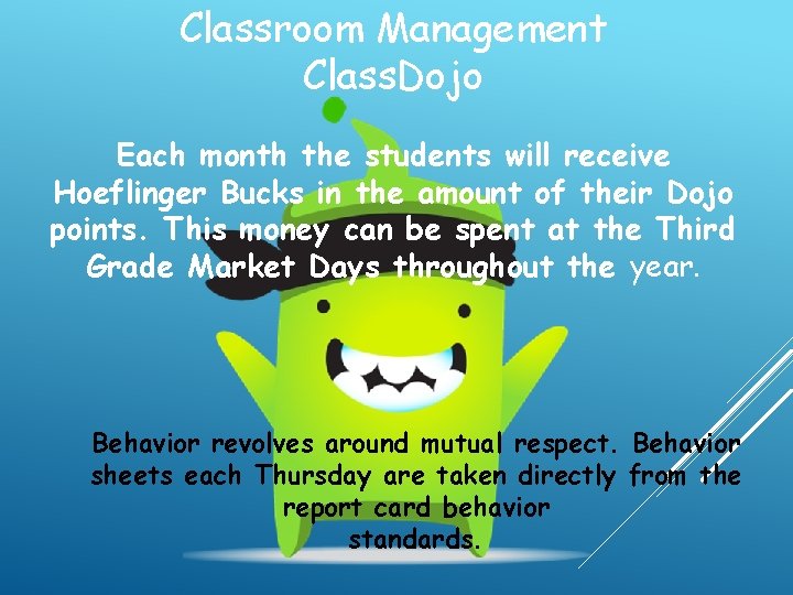 Classroom Management Class. Dojo Each month the students will receive Hoeflinger Bucks in the