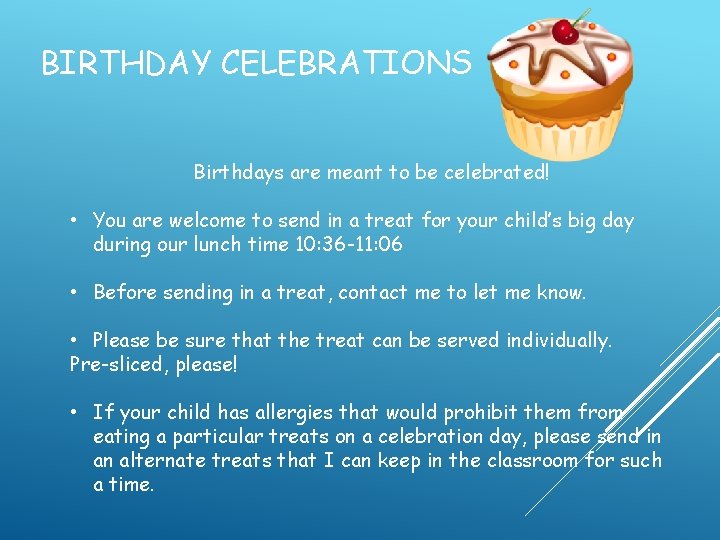 BIRTHDAY CELEBRATIONS Birthdays are meant to be celebrated! • You are welcome to send