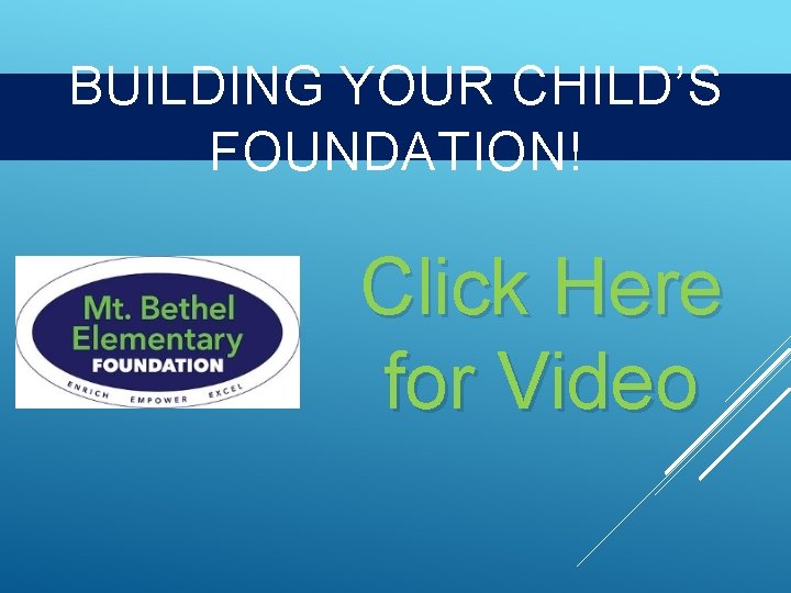 BUILDING YOUR CHILD’S FOUNDATION! Click Here for Video 