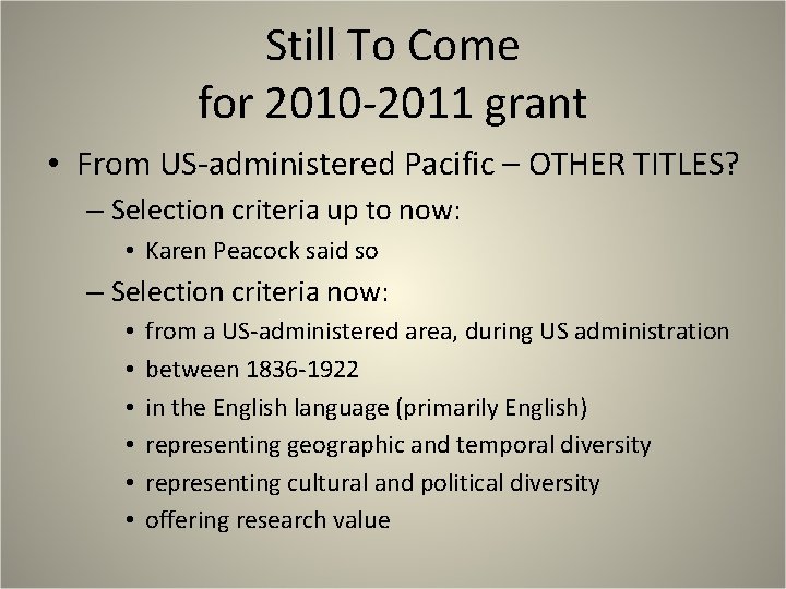 Still To Come for 2010 -2011 grant • From US-administered Pacific – OTHER TITLES?