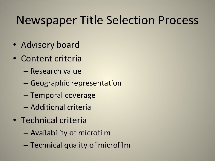 Newspaper Title Selection Process • Advisory board • Content criteria – Research value –