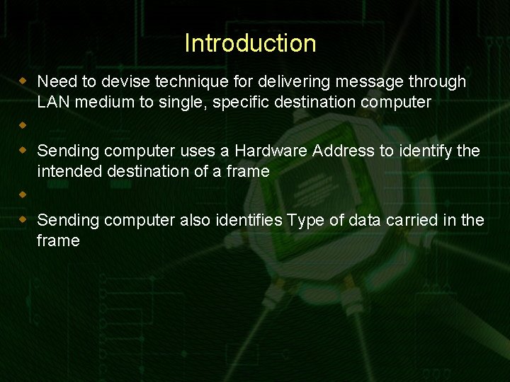 Introduction w Need to devise technique for delivering message through LAN medium to single,