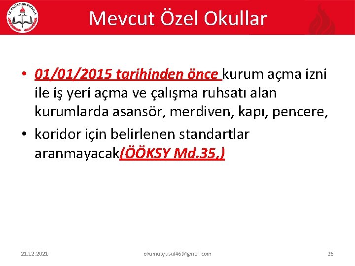 Mevcut Özel Okullar • 01/01/2015 tarihinden önce kurum açma izni ile iş yeri açma