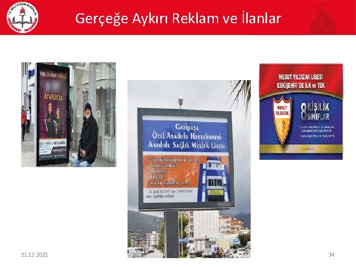 Gerçeğe Aykırı Reklam ve İlanlar 21. 12. 2021 okumusyusuf 46@gmail. com 34 