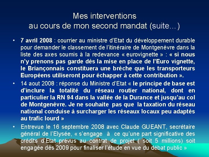Mes interventions au cours de mon second mandat (suite…) • 7 avril 2008 :