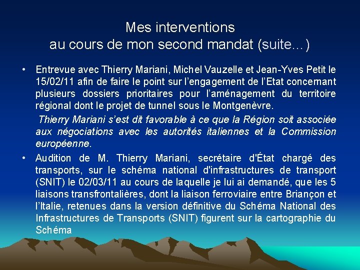 Mes interventions au cours de mon second mandat (suite…) • Entrevue avec Thierry Mariani,