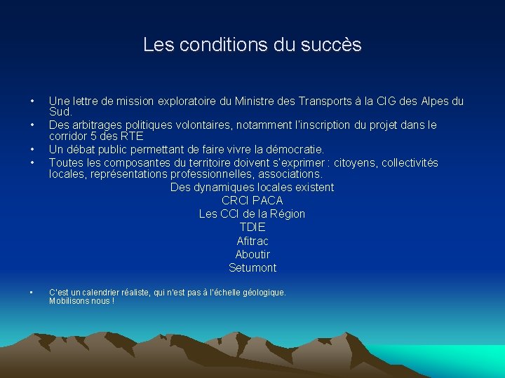Les conditions du succès • • • Une lettre de mission exploratoire du Ministre