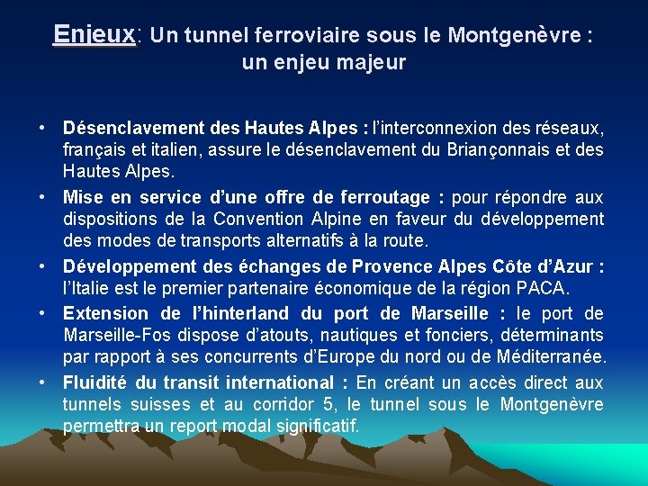 Enjeux: Un tunnel ferroviaire sous le Montgenèvre : un enjeu majeur • Désenclavement des