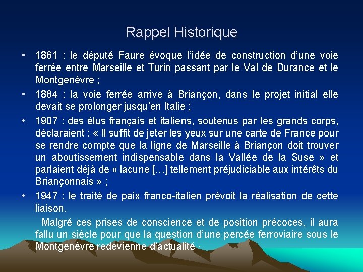 Rappel Historique • 1861 : le député Faure évoque l’idée de construction d’une voie