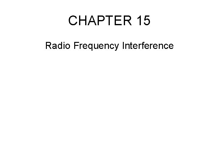 CHAPTER 15 Radio Frequency Interference 