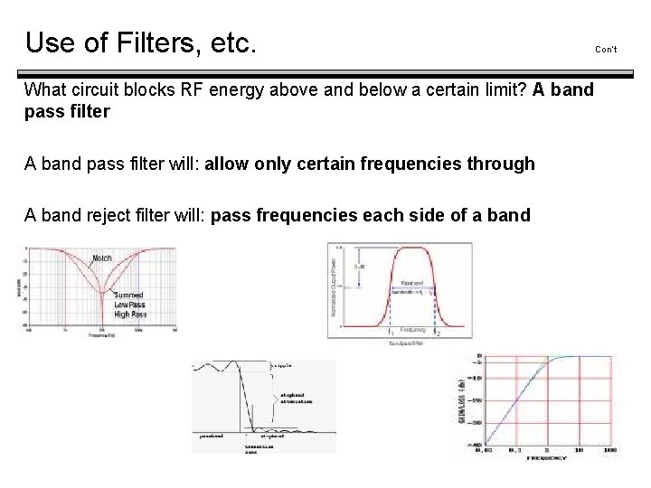 Use of Filters, etc. What circuit blocks RF energy above and below a certain