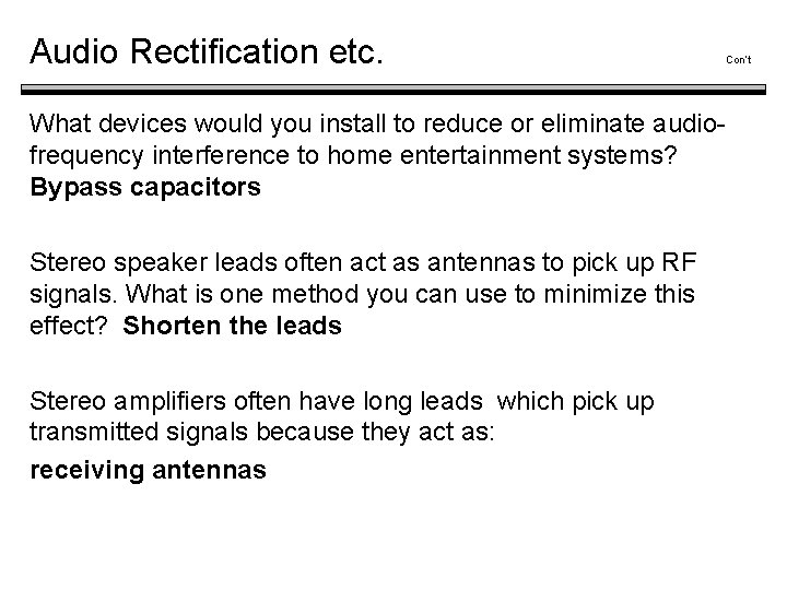 Audio Rectification etc. Con’t What devices would you install to reduce or eliminate audiofrequency