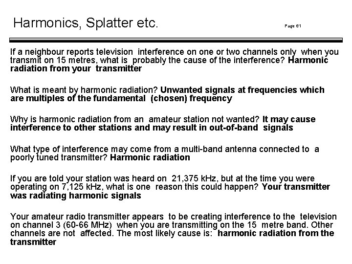 Harmonics, Splatter etc. Page 61 If a neighbour reports television interference on one or