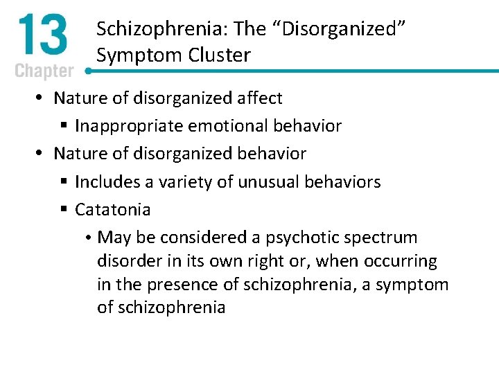 Schizophrenia: The “Disorganized” Symptom Cluster Nature of disorganized affect § Inappropriate emotional behavior Nature