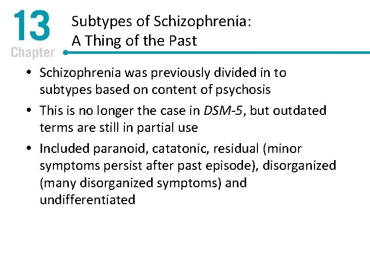 Subtypes of Schizophrenia: A Thing of the Past Schizophrenia was previously divided in to