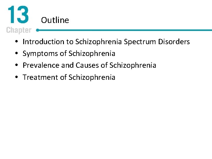 Outline Introduction to Schizophrenia Spectrum Disorders Symptoms of Schizophrenia Prevalence and Causes of Schizophrenia