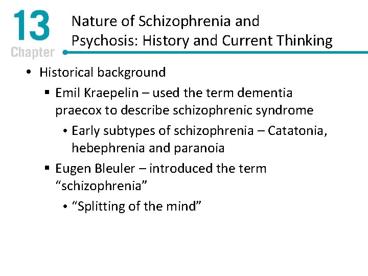 Nature of Schizophrenia and Psychosis: History and Current Thinking Historical background § Emil Kraepelin