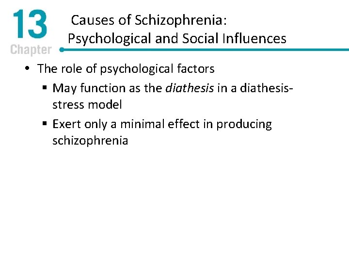 Causes of Schizophrenia: Psychological and Social Influences The role of psychological factors § May