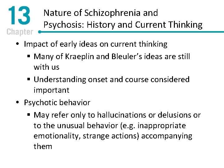 Nature of Schizophrenia and Psychosis: History and Current Thinking Impact of early ideas on