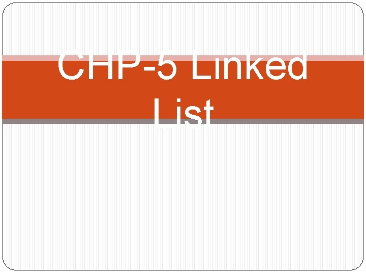 CHP-5 Linked List 