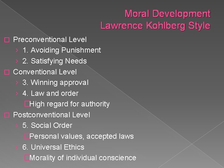 Moral Development Lawrence Kohlberg Style Preconventional Level › 1. Avoiding Punishment › 2. Satisfying