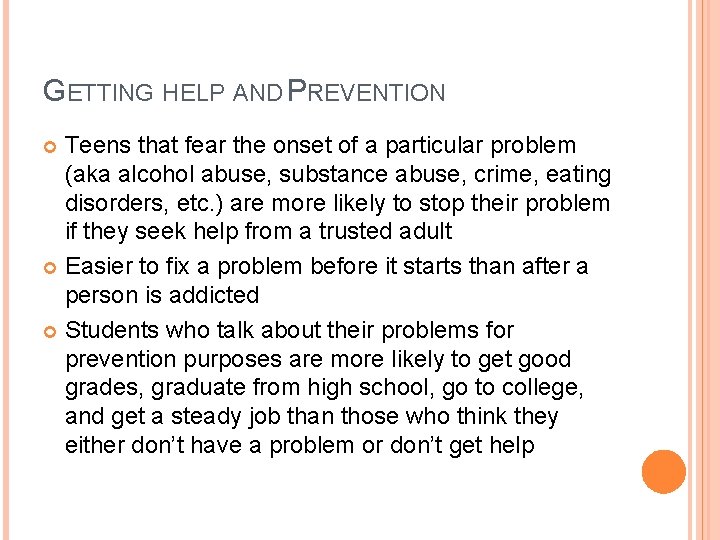 GETTING HELP AND PREVENTION Teens that fear the onset of a particular problem (aka