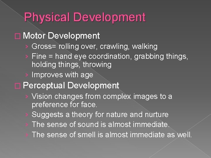 Physical Development � Motor Development › Gross= rolling over, crawling, walking › Fine =